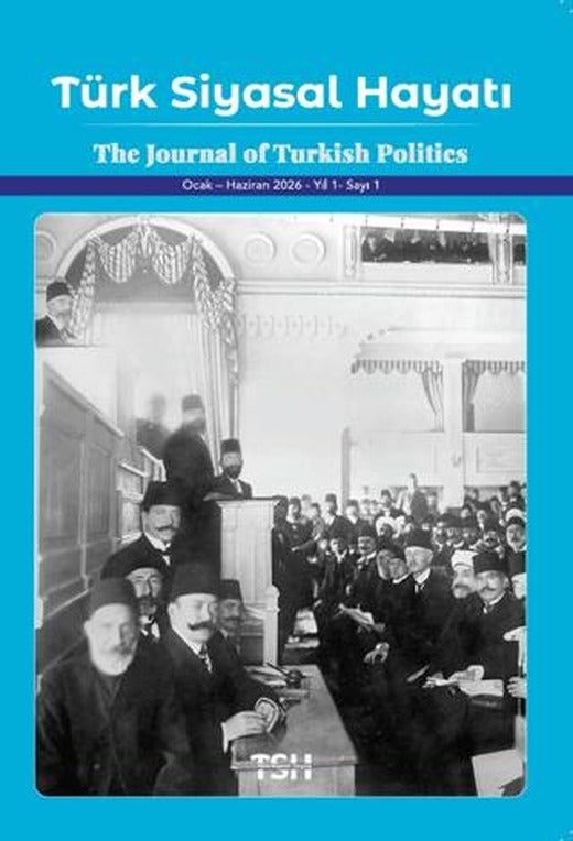 Türk Siyasal Hayatı Dergisi Sayı: 1 - Ocak Haziran 2026 | Türk Siyasal Hayatı Dergisi (Ciltsiz)