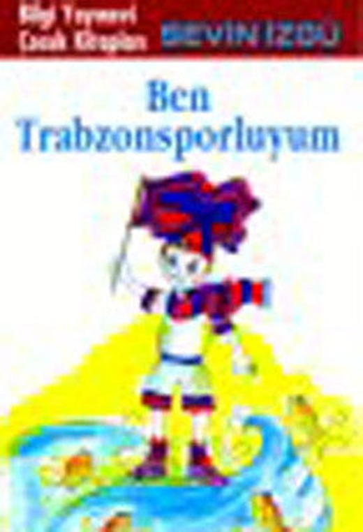 Ben Trabzonsporluyum | Bilgi Yayınevi