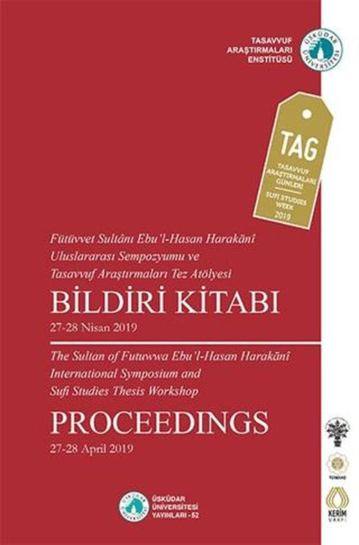 Fütüvvet Sultanı Ebu'l-Hasan Harakani Uluslararası Sempozyumu ve Tasavvuf Araştırmaları Tez Atölyesi Bildiri Kitabı