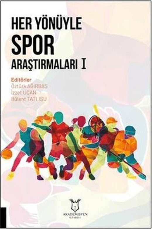 Her Yönüyle Spor Araştırmaları 1 | Akademisyen Kitabevi (Ciltsiz)