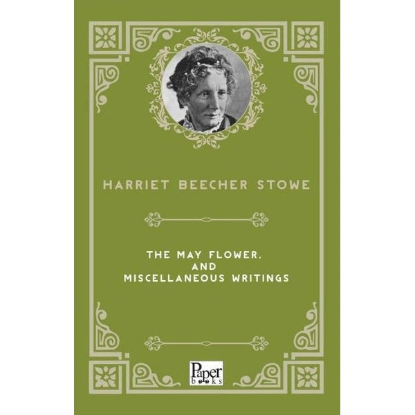 The May Flower and Miscellaneous Writings | Paper Books (İnce Kapak)