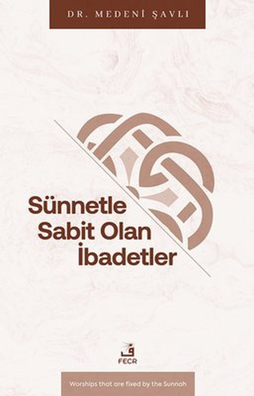 Sunnetle Sabit Olan İbadetler | Fecr Yayınları (İnce Kapak )