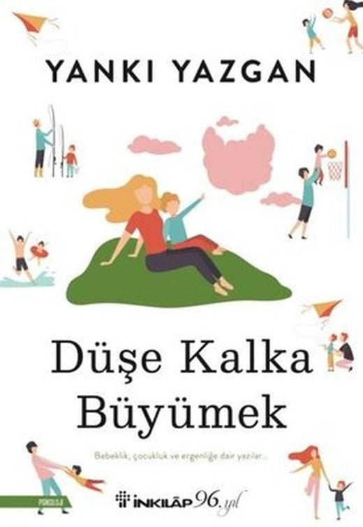 Düşe Kalka Büyümek | İnkılap Kitabevi (İnce Kapak)