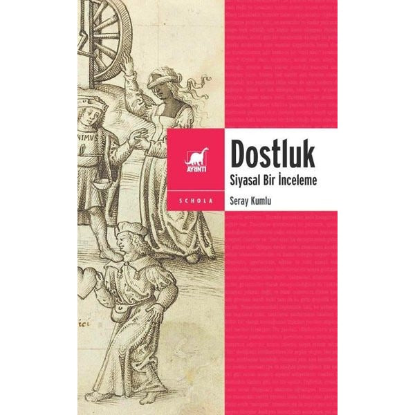 Dostluk - Siyasal Bir İnceleme | Ayrıntı Yayınları (İnce Kapak)