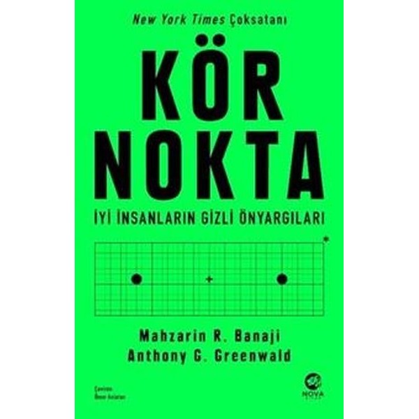 Kör Nokta - İyi İnsanların Gizli Önyargıları | Nova Kitap (İnce Kapak)