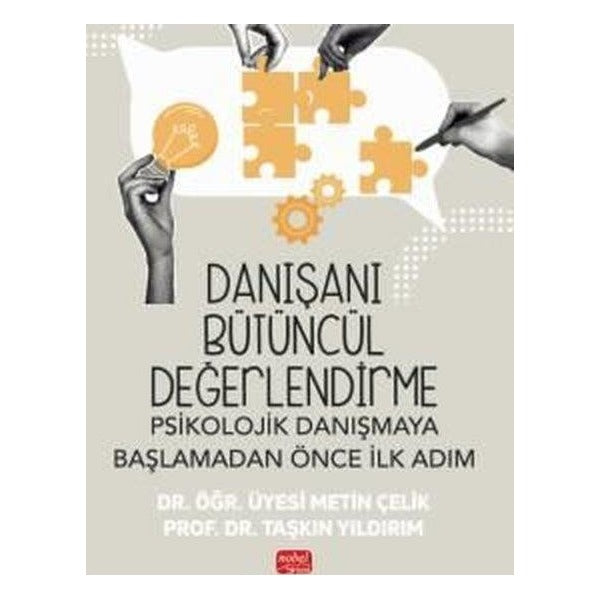 Danışanı Bütüncül Değerlendirme: Psikolojik Danışmaya Başlamadan Önce İlk Adım | Nobel Bilimsel Eserler (İnce Kapak)