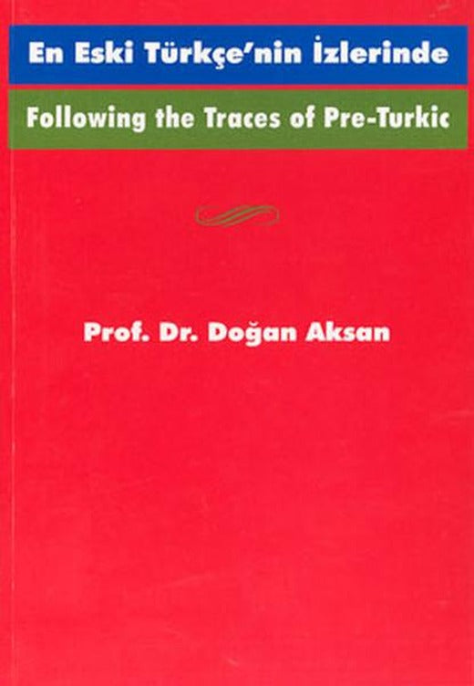 Following the Traces Of Pre-TurkicEn Eski Türkçe'nin İzlerinde | Multilingual (İnce Kapak)