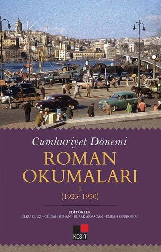 Cumhuriyet Dönemi  -  Roman Okumaları 1923 - 1950 | Kesit Yayınları (İnce Kapak)
