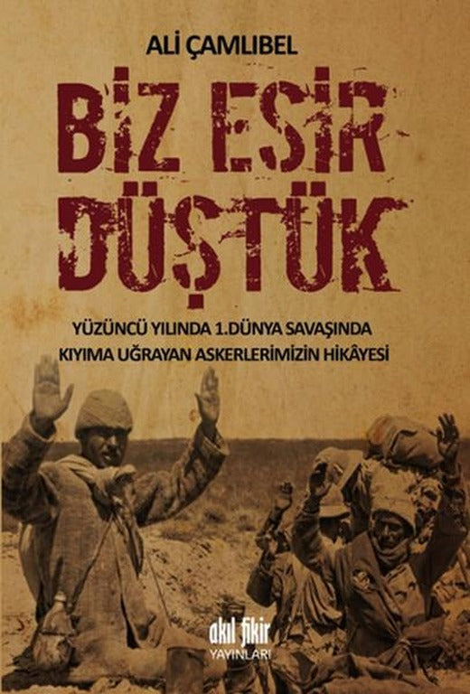 Biz Esir Düştük | Akıl Fikir Yayınları (İnce Kapak)