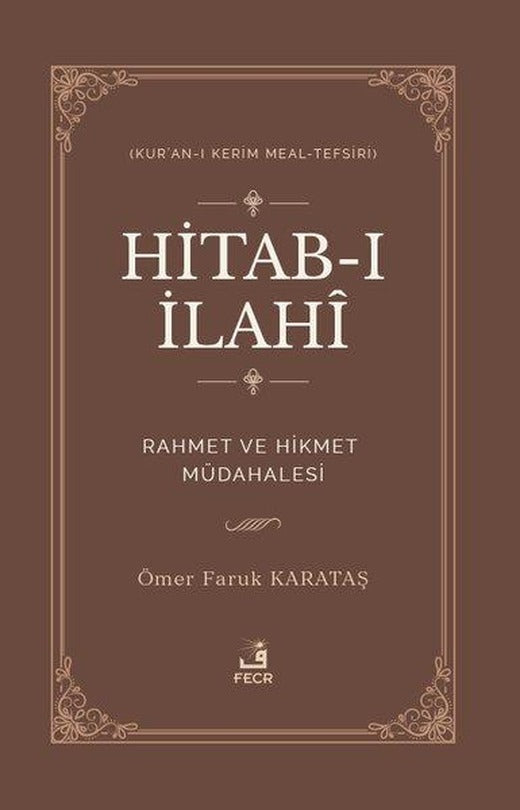 Hitab-ı İlahi: Rahmet ve Hikmet Müdahalesi (Kur'an-ı Kerim Meal - Tefsiri) | Fecr Yayınları (İnce Kapak)