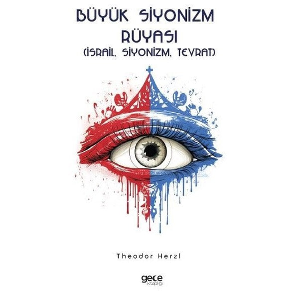 Büyük Siyonizm Rüyası - İsrail Siyonizm Tevrat | Gece Kitaplığı (İnce Kapak)