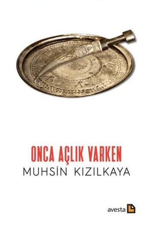 Onca Açlık Varken | Avesta Yayınları (Ciltsiz)
