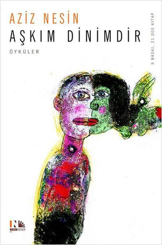 Aşkım Dinimdir | Nesin Yayınevi - Yayınevi Genel Dizisi (e-Kitap)
