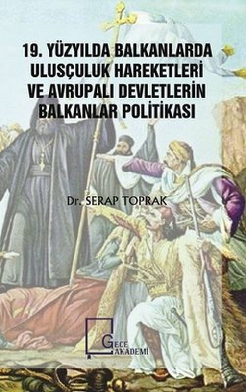19.Yüzyılda Balkanlarda Ulusçuluk Hareketleri ve Avrupalı Devletlerin Balkanlar Politikası | Gece Akademi