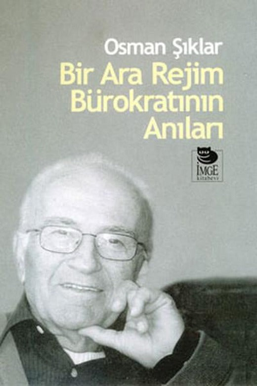Bir Ara Rejim Bürokratının Anıları | İmge Kitabevi (İnce Kapak)