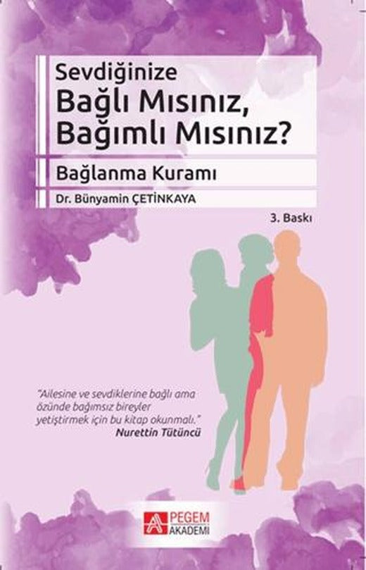 Sevdiğinize Bağlı Mısınız, Bağımlı Mısınız? | Pegem Akademi Yayıncılık (Ciltsiz)