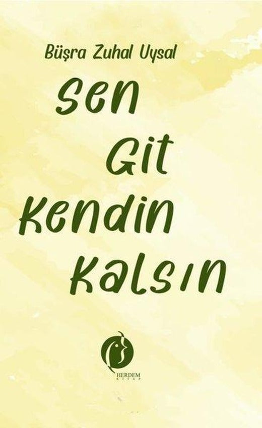 Sen Git Kendin Kalsın | Herdem Kitap (İnce Kapak)