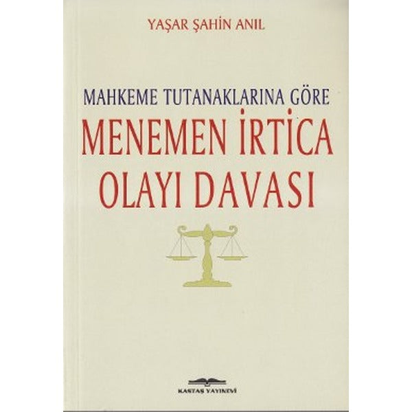Mahkeme Tutanaklarına Göre Menemen İrtica Olayı Davası | Kastaş Yayınları - Yayınevi Genel Dizisi (İnce Kapak)