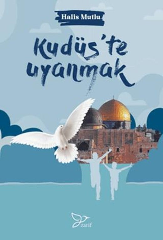 Kudüs'te Uyanmak | Zarif Yayınları (Ciltsiz)