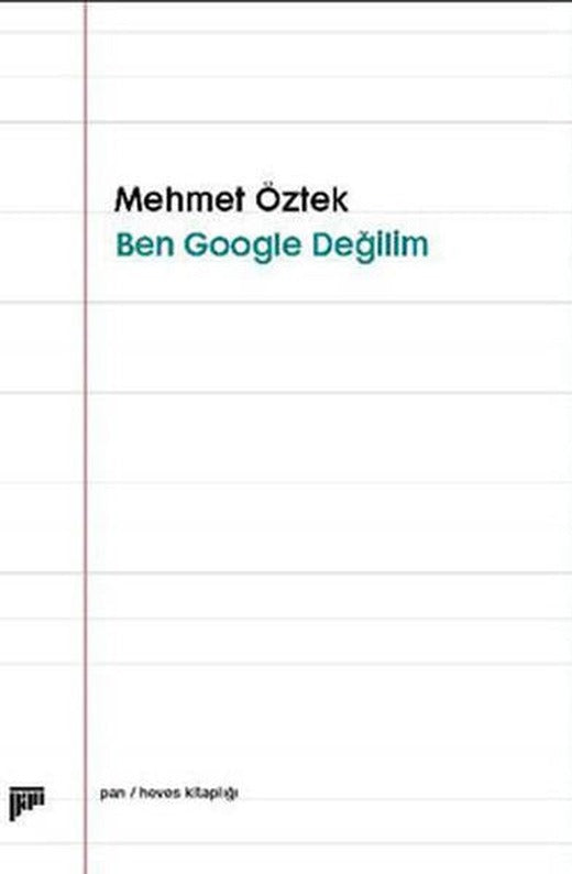 Ben Google Değilim | Pan Yayıncılık (İnce Kapak)