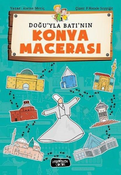 Doğu'yla Bat'nın Konya Macerası | Yediveren Çocuk (İnce Kapak)  - Resim 1