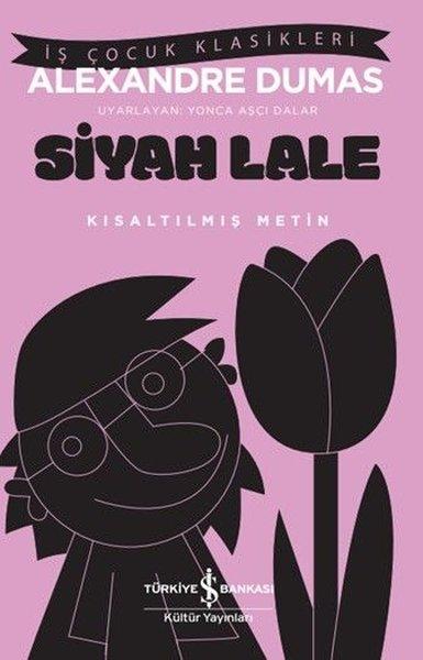 Siyah Lale - Kısaltılmış Metin - İş Çocuk Klasikleri | İş Bankası Kültür Yayınları (İnce Kapak)  - Resim 1