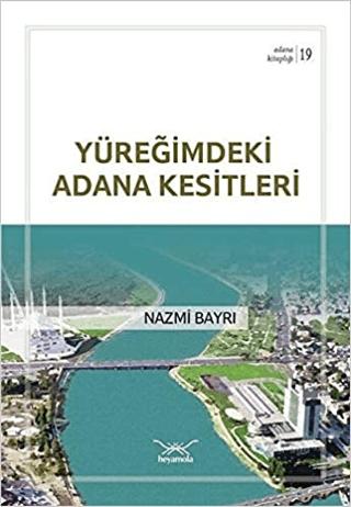 Yüreğimdeki Adana Kesitleri