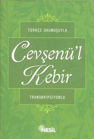 Türkçe Okunuşuyla Cevşenü’l Kebir (Transkripsiyonlu)