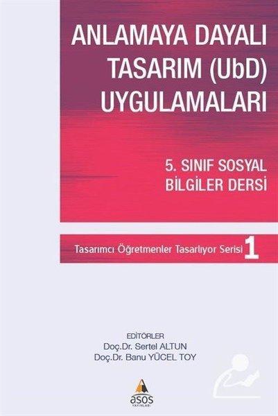 Anlamaya Dayalı Tasarım (UBD) Uygulamaları - 5.Sınıf Sosyal Bilgiler Dersi | Asos Yayınları (İnce Kapak)  - Resim 1