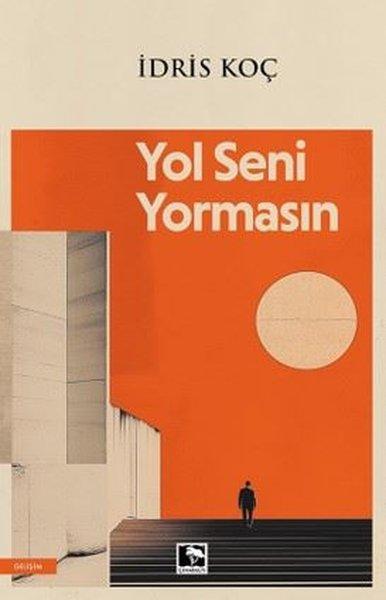 Yol Seni Yormasın | Çınaraltı Yayınları (İnce Kapak)  - Resim 1