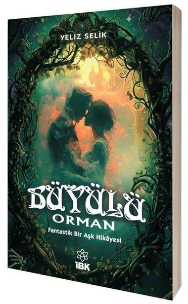 Büyülü Orman - Fantastik Bir Aşk Hikayesi | İBK - İz Bırakan Kalemler (İnce Kapak)  - Resim 1