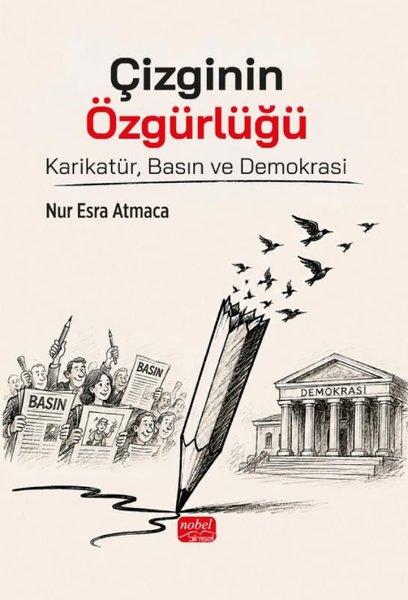 Çizginin Özgürlüğü - Karikatür Basın ve Demokrasi | Nobel Bilimsel Eserler (İnce Kapak)  - Resim 1