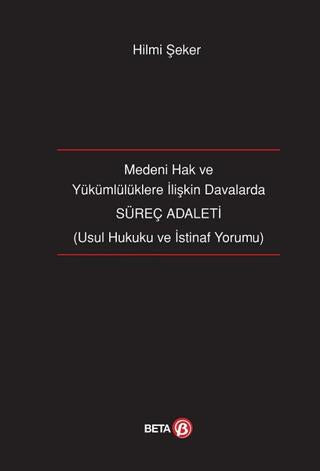 Medeni Hak ve Yükümlülüklere İlişkin Davalarda Süreç Adaleti | Beta Yayınevi (Ciltli)  - Resim 1