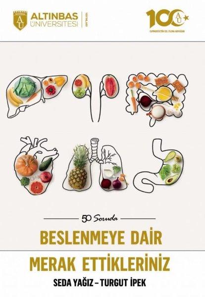 50 Soruda Beslenmeye Dair Merak Ettikleriniz | Altınbaş Üniversitesi Yayınları (İnce Kapak)  - Resim 1