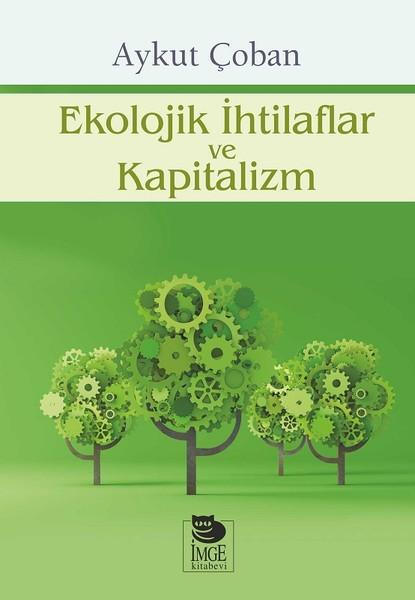 Ekolojik İhtilaflar ve Kapitalizm | İmge Kitabevi (İnce Kapak)  - Resim 1