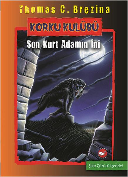 Korku Kulübü 8 - Son Kurt Adamın İni | Beyaz Balina Yayınları (İnce Kapak)  - Resim 1