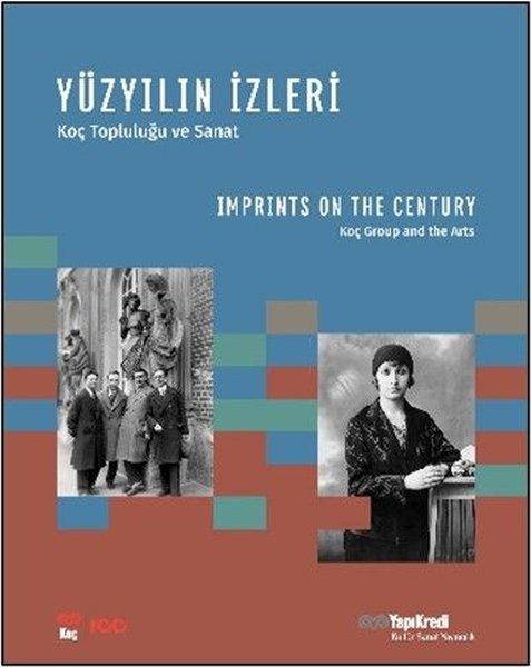 Yüzyılın İzleri - Koç Topluluğu ve Sanat - Imprints on the Century - Koç Group and the Arts | Yapı Kredi Yayınları (İnce Kapak)  - Resim 1