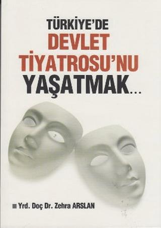 Türkiye'de Devlet Tiyatrosu'nu Yaşatmak...