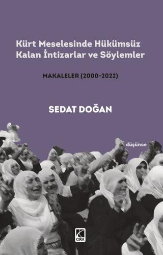 Kürt Meselesinde Hükümsüz Kalan İntizarlar ve Söylemler | Çıra Yayınları (Ciltsiz)  - Resim 1