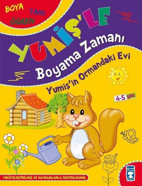 Yumişin Ormandaki Evi - Yumişle Boyama Zamanı - Boya Tanı Öğren | Timaş Çocuk (İnce Kapak)  - Resim 1