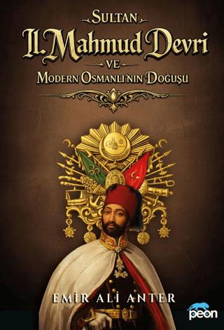 Sultan 2. Mahmud Devri ve Modern Osmanlının Doğuşu | Peon Kitap (Ciltsiz)  - Resim 1