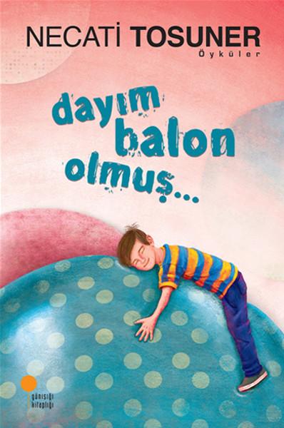 Dayım Balon Olmuş.. | Günışığı Kitaplığı (İnce Kapak)  - Resim 1