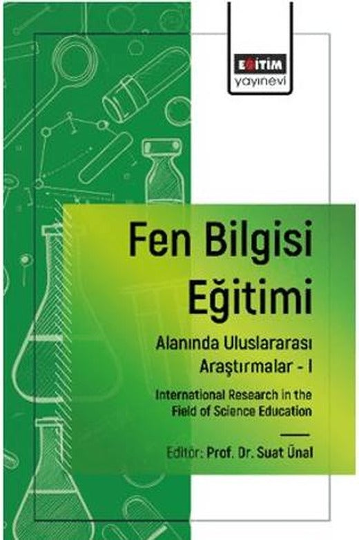Fen Bilgisi Eğitimi Alanında Uluslararası Araştırmalar -I | Eğitim Yayınevi - Bilimsel Eserler (Ciltsiz)
