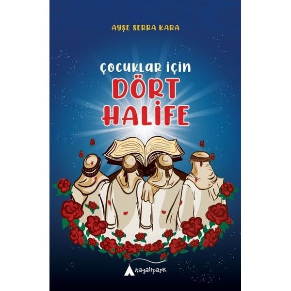 Çocuklar İçin Dört Halife | Kayalıpark (İnce Kapak)
