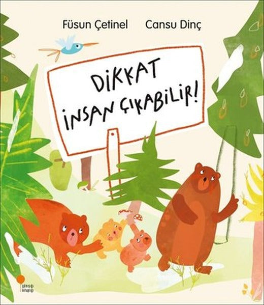 Dikkat İnsan Çıkabilir! | Günışığı Kitaplığı (İnce Kapak)