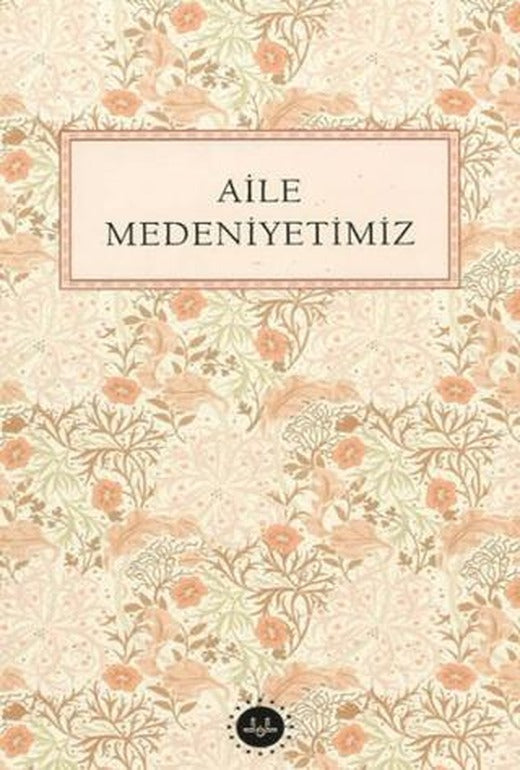 Aile Medeniyetimiz | Diyanet İşleri Başkanlığı (Ciltsiz)