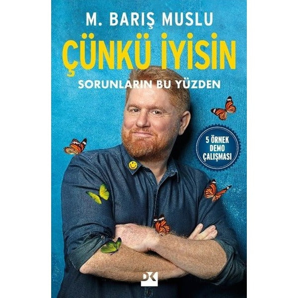 Çünkü İyisin - Sorunların Bu Yüzden | Doğan Kitap (İnce Kapak)