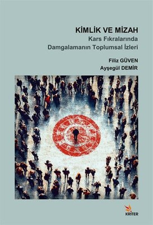 Kimlik ve Mizah - Kars Fıkralarında Damgalamanın Toplumsal İzleri | Kriter (İnce Kapak )