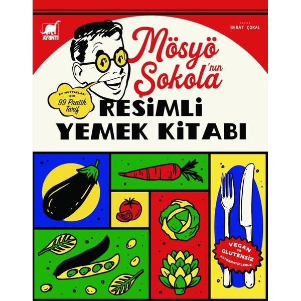 Mösyö Şokola'nın Resimli Yemek Kitabı | Düşbaz (Ciltli)