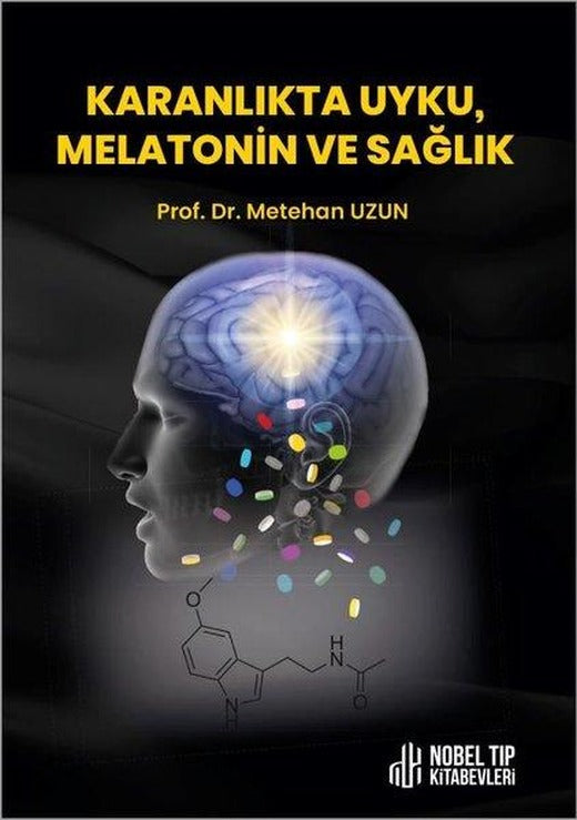 Karanlıkta Uyku Melatonin ve Sağlık | Nobel Tıp Kitabevleri (İnce Kapak)